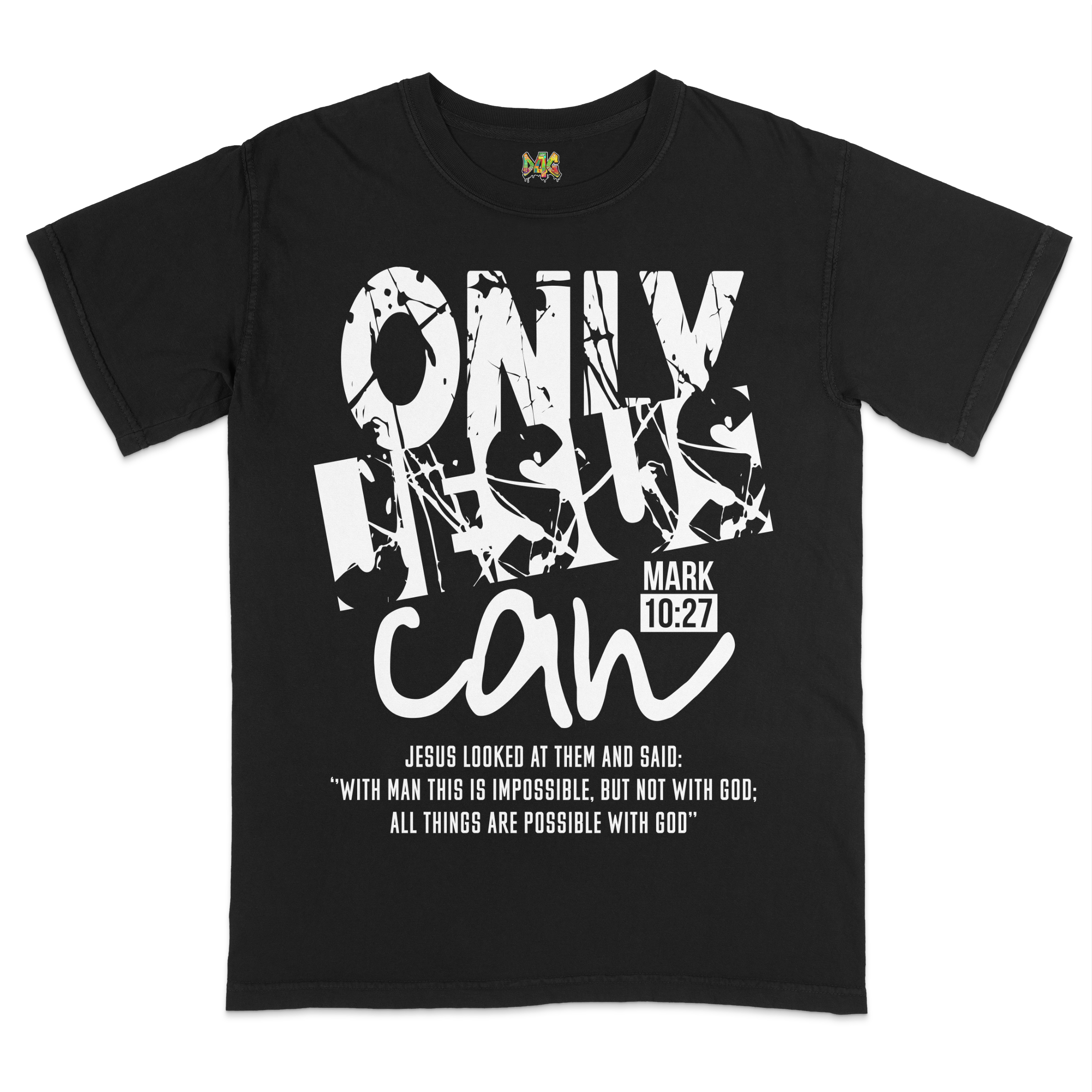 Only Jesus Can Tee